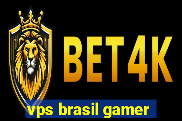 vps brasil gamer